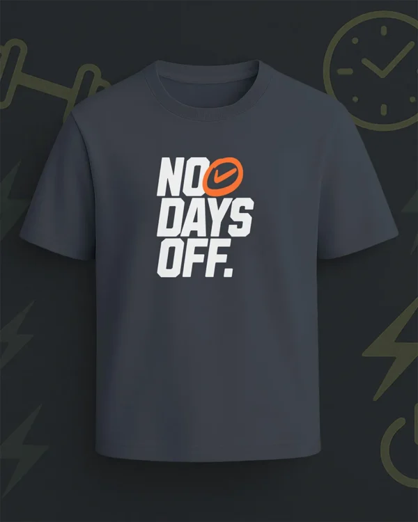 No Days Off Motivational Gym T-Shirt