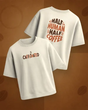 “Half Human Half Coffee” – Drop Shoulder