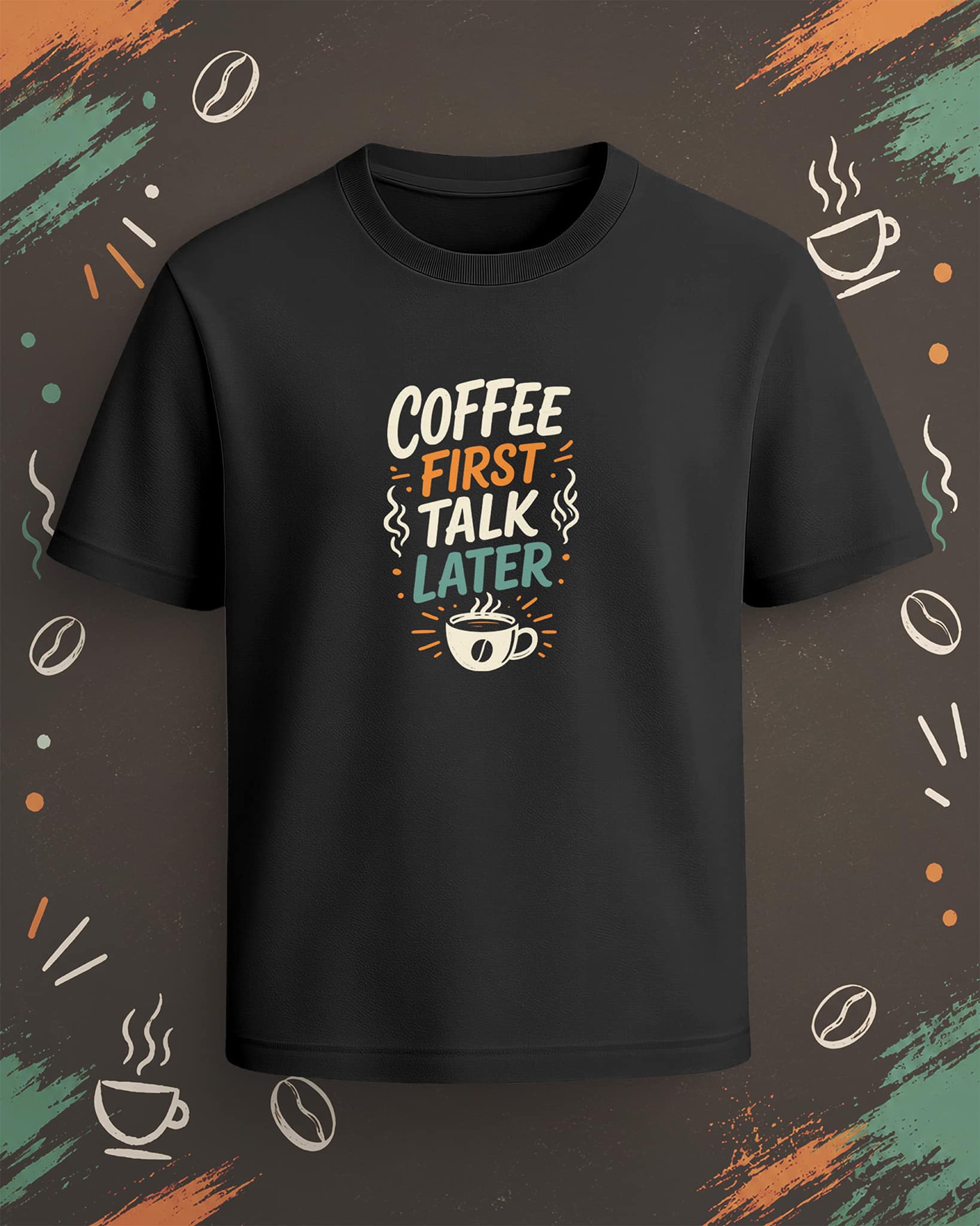 Black regular-fit T-shirt with “Coffee First Talk Later” cream, orange, and teal coffee cup graphic.