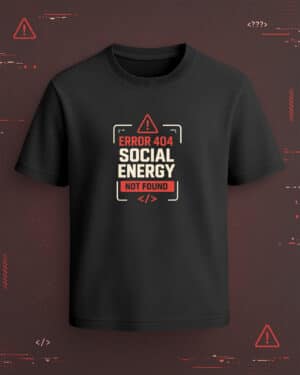 Black regular-fit T-shirt with “Error 404 Social Energy Not Found” cream and red tech-inspired warning graphic.
